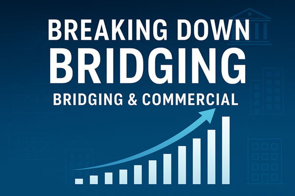Breaking down bridging – Bridging and Commercial