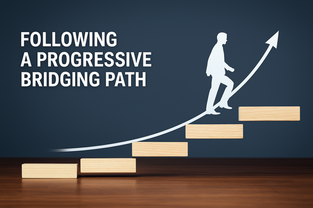 Following a Progressive Bridging Path